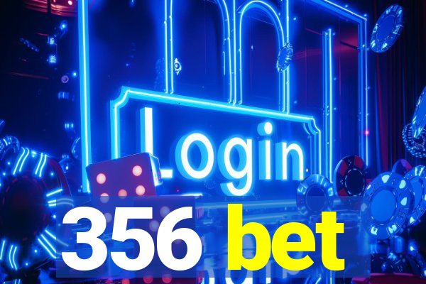 356 bet